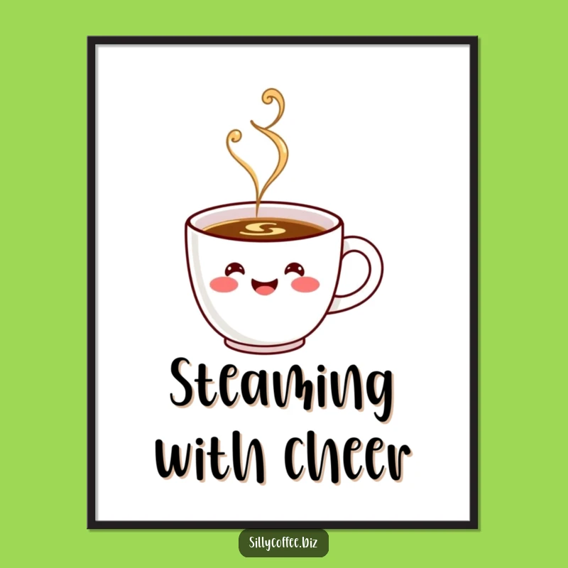 Kawaii Coffee Cup Poster: Funny Happy Steaming Art Print, Cheerful Wall Decor Gift