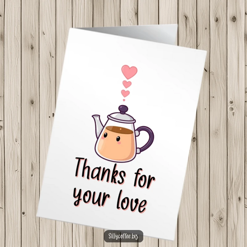 Funny Free Printable Thank You Card: Kawaii coffee pot pouring heart-shaped steam, a humorous and loving downloadable.